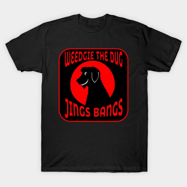 Weedgie The Dug -Jings Bangs T-Shirt by TimeTravellers